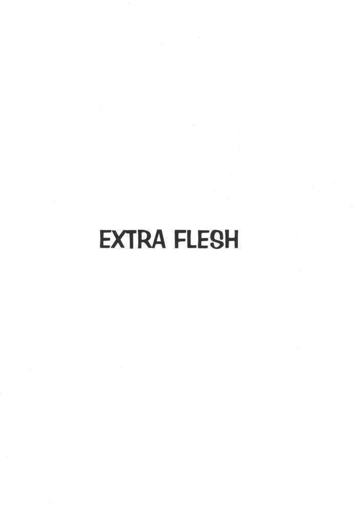 Extra Flesh