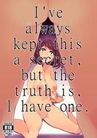 Zutto Naisho Ni Shiteta Kedo, Jitsu Wa Watashi, Haeteru No. | I’ve Always Kept This A Secret, But The Truth Is, I Have One