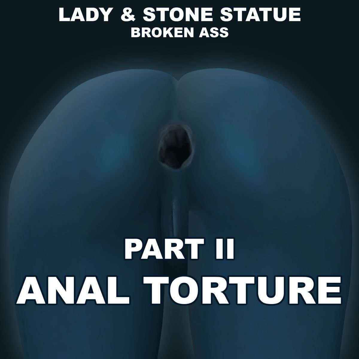 Lady & Stone Statue: Broken Ass – Part Ii