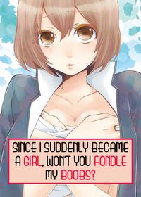 Totsuon! ~totsuzen Onnanonko Ni Natta No De, Ore No Oppai Monde Mimasen Ka? | Totsuon! Since I Suddenly Became A Girl, Won’t You Fondle My Boobs? Ch. 1-6