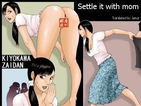 [Zaidan Kiyokawa] Settle it with mom (English)