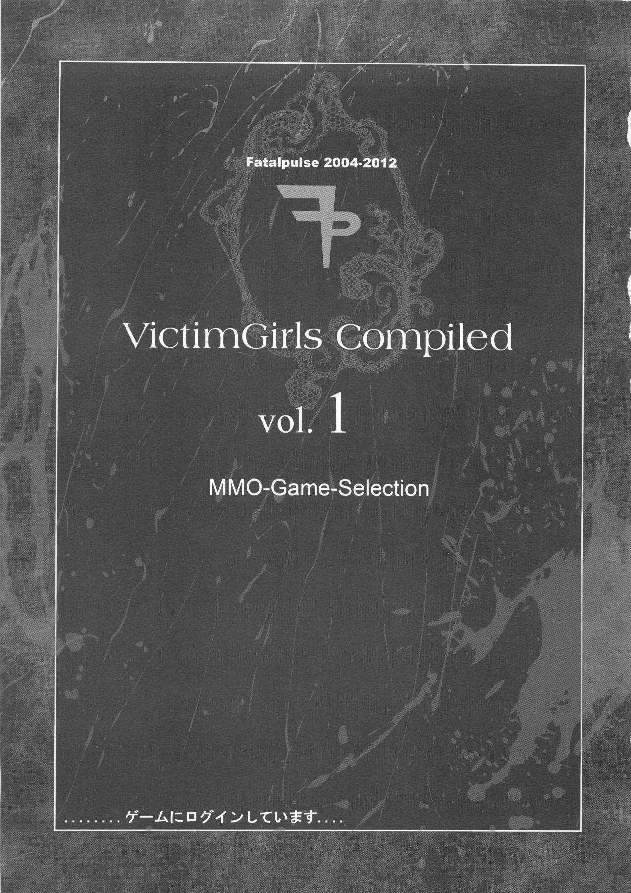 (C83) [Fatalpulse (Asanagi)] VictimGirls Compiled Vol.1 -Victimgirls Soushuuhen 1- MMO Game Selection (Various)