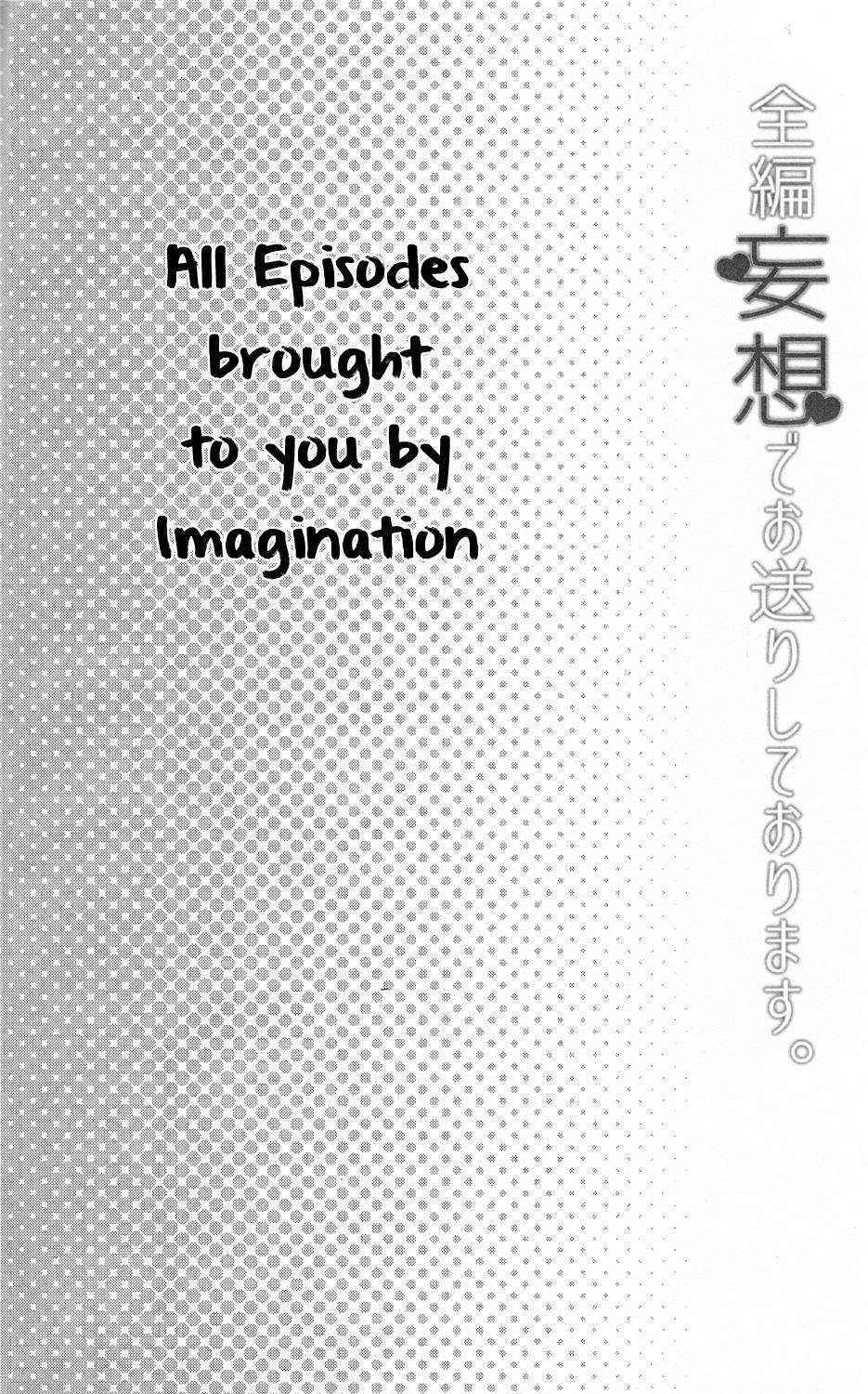 (Renai Survival 3) [KH. (Yuki)] Zenpen Mousou de Ookuri shite orimasu. | All Episodes Brought to You by Imagination. (Free!) [English] [Procastionation Scans]