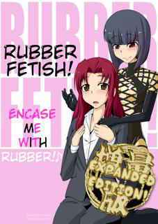 [Nyanko no me (Tamakko)] Gomu Fechi! Rubber de Watashi o Tojikomete ♪ | Rubber Fetish! Encase Me with Rubber! ♪ [English] [Digital]