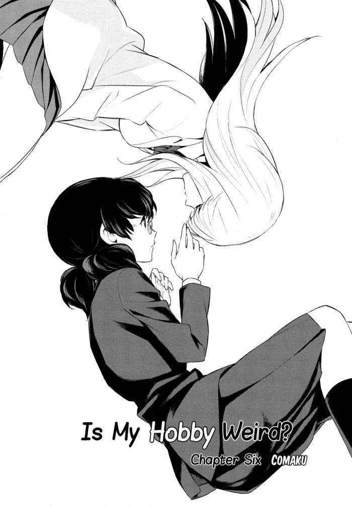 Watashi No Shumi Tte Hen Desu Ka? | Is My Hobby Weird? Ch. 6