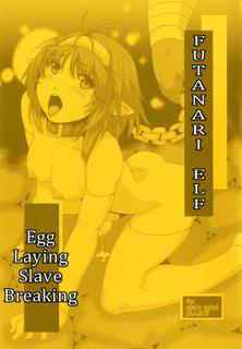 (COMITIA 106) [Search-Light (Kurosaki Kotora)] Futanari Elf Egg Laying Slave Breaking | Futanari Erufu Sanran Choukyou [English] [Tremalkinger]